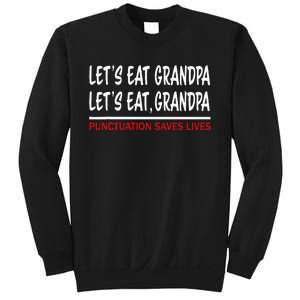 LetS Eat Grandpa Punctuation Marks Save Lives Sweatshirt