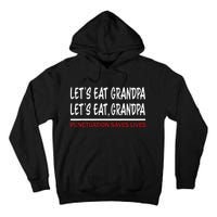 LetS Eat Grandpa Punctuation Marks Save Lives Tall Hoodie