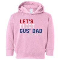 Lets Elect Gus Dad Harris Walz 2024 Toddler Hoodie