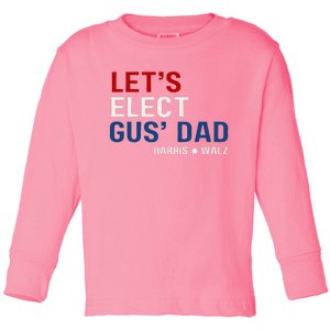 Lets Elect Gus Dad Harris Walz 2024 Toddler Long Sleeve Shirt