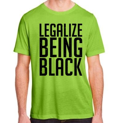 Legalize Being Black BLM Black Lives Matter Adult ChromaSoft Performance T-Shirt