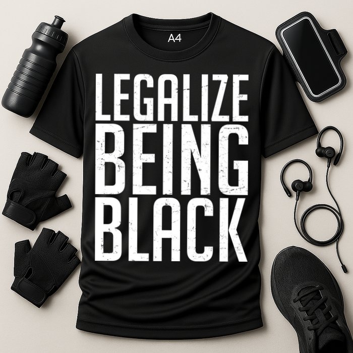 Legalize Being Black BLM Black Lives Matter Performance Shirt