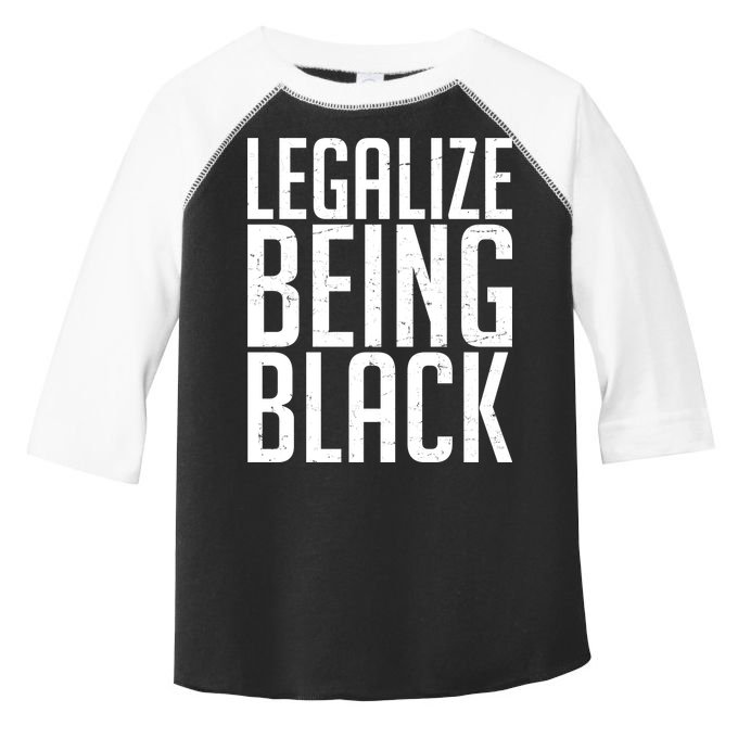 Legalize Being Black BLM Black Lives Matter Toddler Fine Jersey T-Shirt