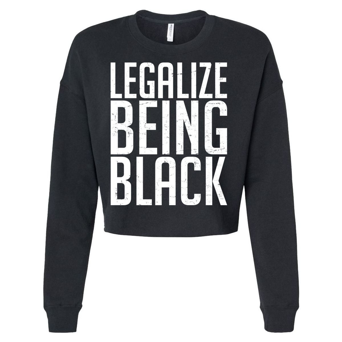 Legalize Being Black BLM Black Lives Matter Cropped Pullover Crew