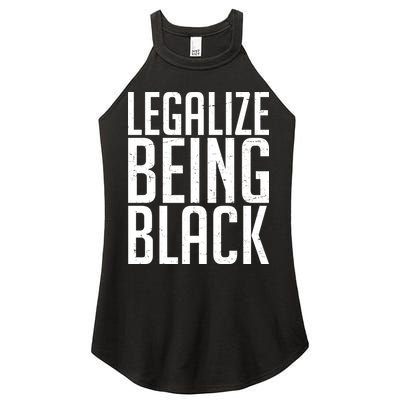 Legalize Being Black BLM Black Lives Matter Women's Perfect Tri Rocker Tank