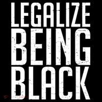 Legalize Being Black BLM Black Lives Matter Womens T-Shirt