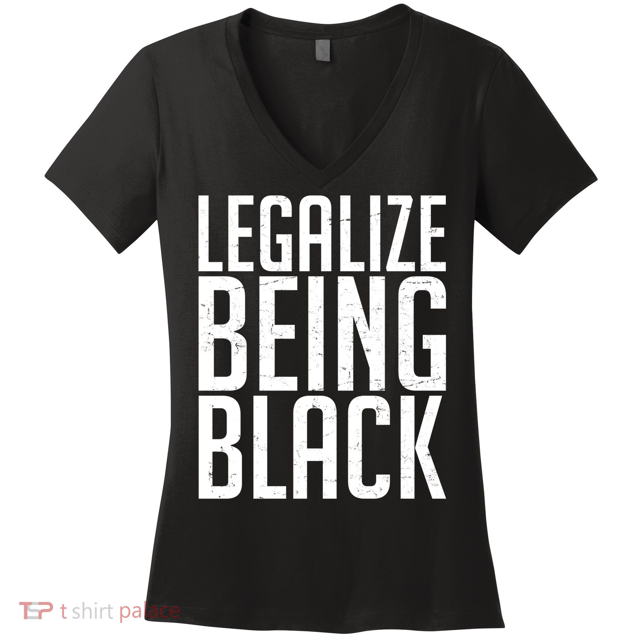 Legalize Being Black BLM Black Lives Matter Women's V-Neck T-Shirt