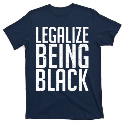 Legalize Being Black BLM Black Lives Matter T-Shirt