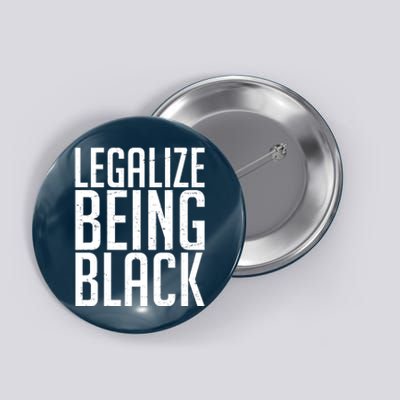 Legalize Being Black BLM Black Lives Matter Button