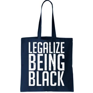 Legalize Being Black BLM Black Lives Matter Tote Bag