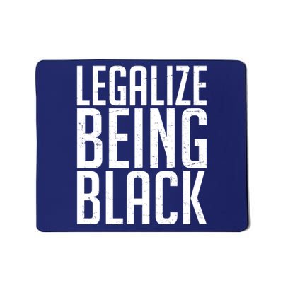 Legalize Being Black BLM Black Lives Matter Mousepad