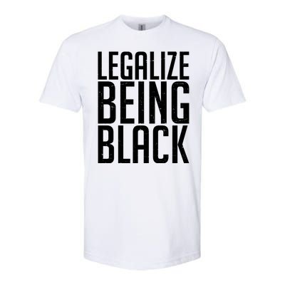 Legalize Being Black BLM Black Lives Matter Softstyle CVC T-Shirt