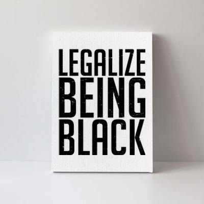 Legalize Being Black BLM Black Lives Matter Canvas