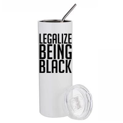 Legalize Being Black BLM Black Lives Matter Stainless Steel Tumbler