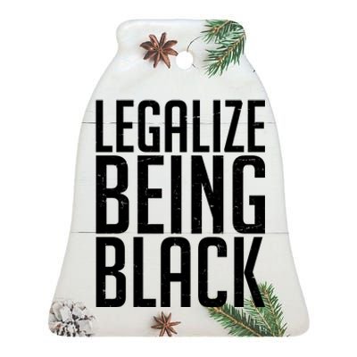 Legalize Being Black BLM Black Lives Matter Ceramic Bell Ornament