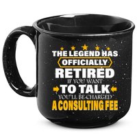 Legend Has Retired Be Charged A Consulting Fee 15oz Campfire Ceramic Mug