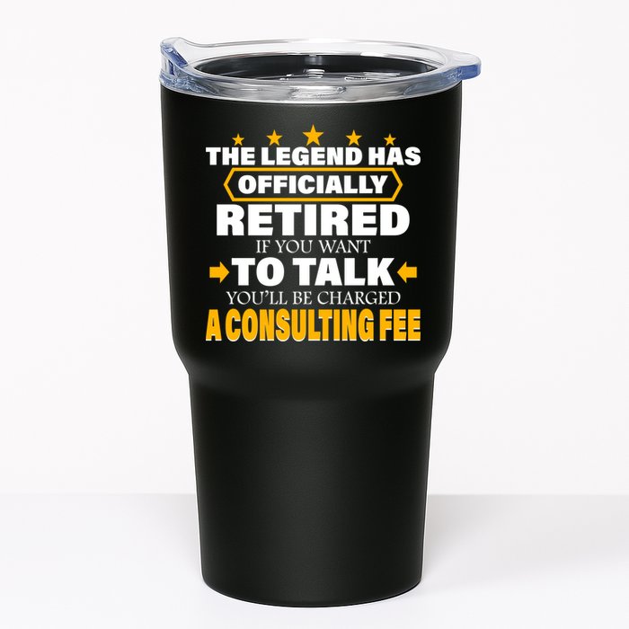Legend Has Retired Be Charged A Consulting Fee Tumbler