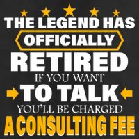 Legend Has Retired Be Charged A Consulting Fee Trucker Hat