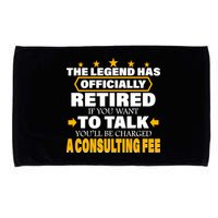 Legend Has Retired Be Charged A Consulting Fee Microfiber Hand Towel