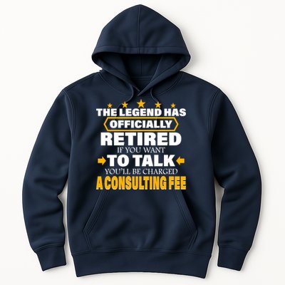 Legend Has Retired Be Charged A Consulting Fee Hoodie