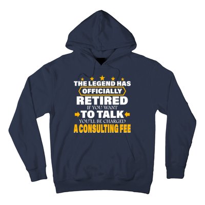 Legend Has Retired Be Charged A Consulting Fee Hoodie