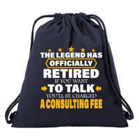 Legend Has Retired Be Charged A Consulting Fee Drawstring Bag