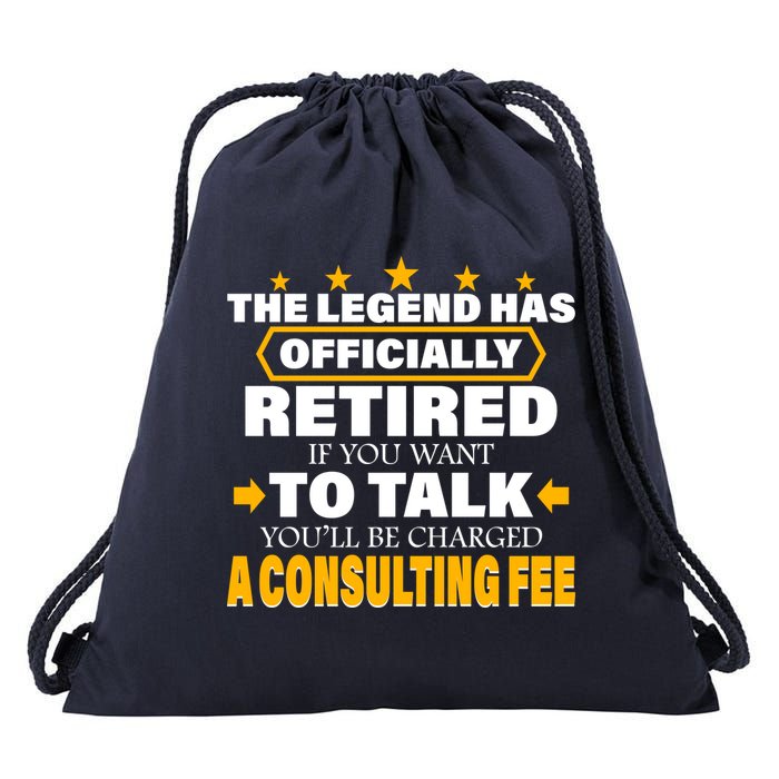 Legend Has Retired Be Charged A Consulting Fee Drawstring Bag