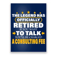 Legend Has Retired Be Charged A Consulting Fee Poster