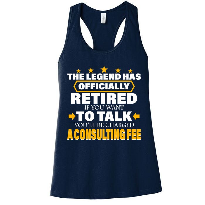Legend Has Retired Be Charged A Consulting Fee Womens Tank Top