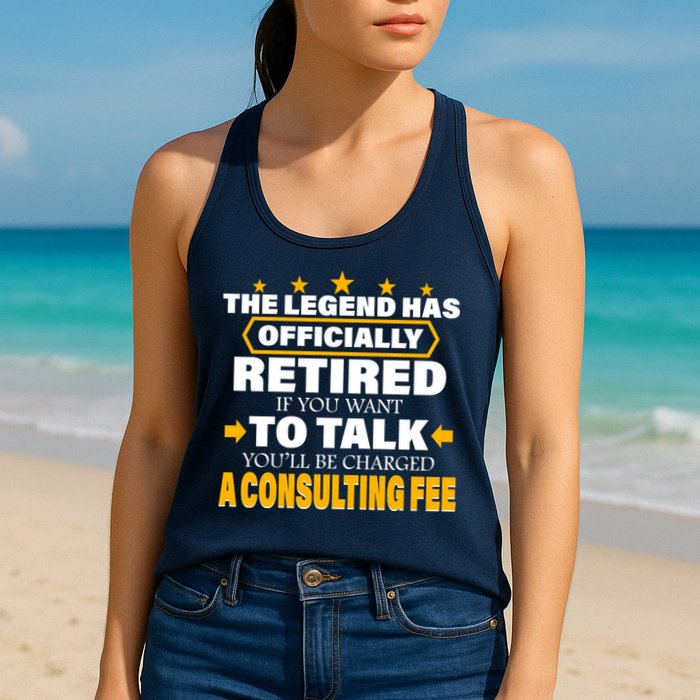 Legend Has Retired Be Charged A Consulting Fee Womens Tank Top