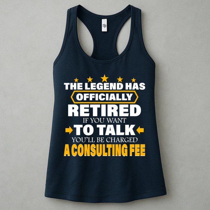 Legend Has Retired Be Charged A Consulting Fee Womens Tank Top