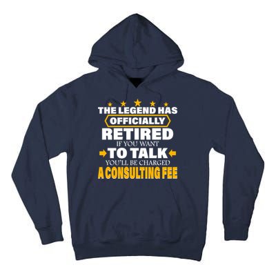Legend Has Retired Be Charged A Consulting Fee Tall Hoodie
