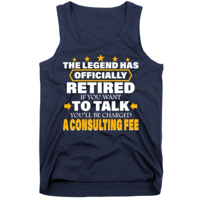 Legend Has Retired Be Charged A Consulting Fee Tank Top