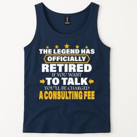 Legend Has Retired Be Charged A Consulting Fee Tank Top