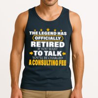Legend Has Retired Be Charged A Consulting Fee Tank Top