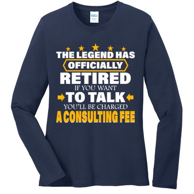 Legend Has Retired Be Charged A Consulting Fee Ladies Long Sleeve Shirt