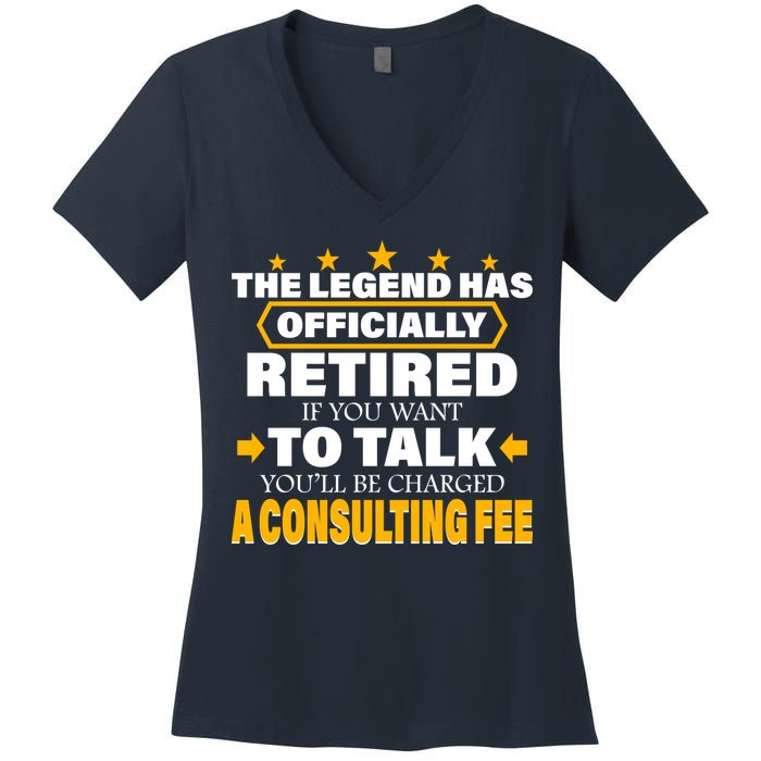 Legend Has Retired Be Charged A Consulting Fee Women's V-Neck T-Shirt