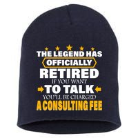 Legend Has Retired Be Charged A Consulting Fee Short Acrylic Beanie