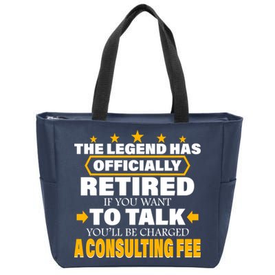 Legend Has Retired Be Charged A Consulting Fee Zip Tote Bag