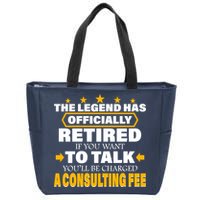 Legend Has Retired Be Charged A Consulting Fee Zip Tote Bag