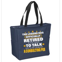 Legend Has Retired Be Charged A Consulting Fee Zip Tote Bag