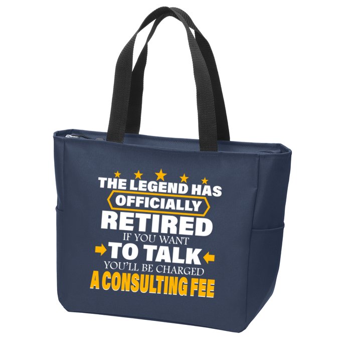 Legend Has Retired Be Charged A Consulting Fee Zip Tote Bag