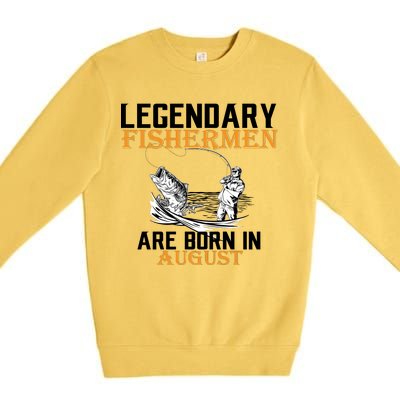 Legendary Fisherman Are Born In August Premium Crewneck Sweatshirt