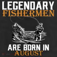 Legendary Fisherman Are Born In August Cool Comfort Performance Bucket Hat