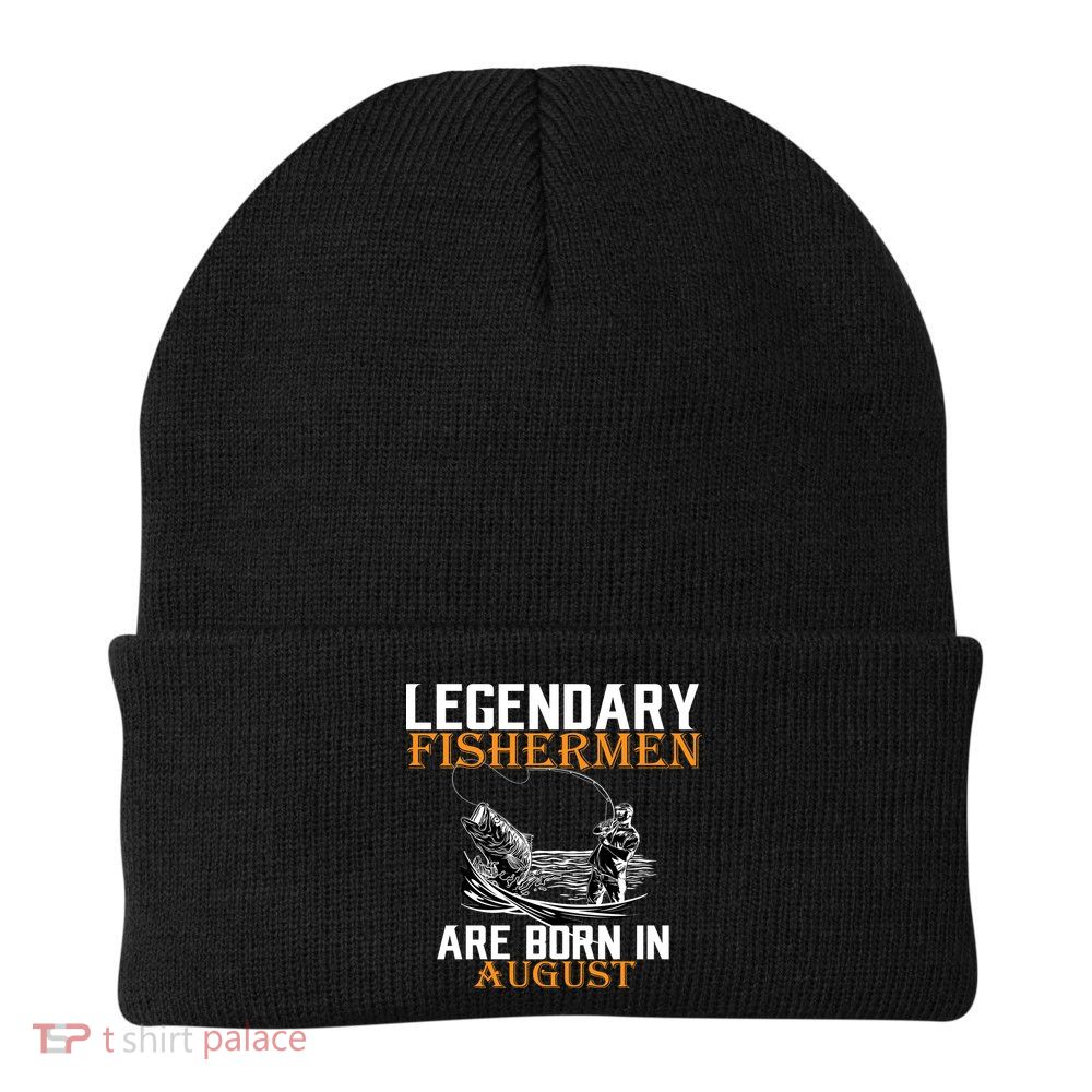 Legendary Fisherman Are Born In August Beanie