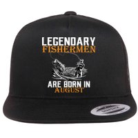 Legendary Fisherman Are Born In August Flatbill Hat