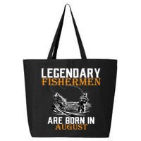 Legendary Fisherman Are Born In August 25L Jumbo Tote