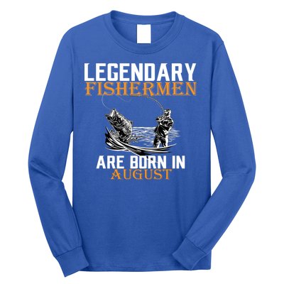 Legendary Fisherman Are Born In August Long Sleeve Shirt