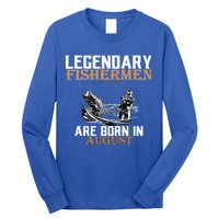 Legendary Fisherman Are Born In August Long Sleeve Shirt