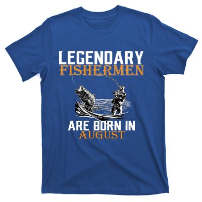 Legendary Fisherman Are Born In August T-Shirt